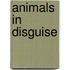 Animals In Disguise