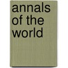 Annals Of The World door Larry Pierce