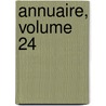 Annuaire, Volume 24 by Anonymous Anonymous
