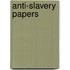 Anti-Slavery Papers