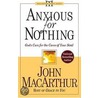 Anxious for Nothing by John MacArthur