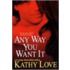 Any Way You Want It
