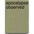 Apocalypse Observed