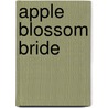 Apple Blossom Bride by Lois Richer