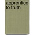 Apprentice to Truth