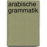 Arabische Grammatik by Albert Socin