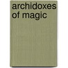 Archidoxes Of Magic by Paracelsus