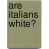Are Italians White? door Onbekend