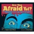 Are You Afraid Yet?