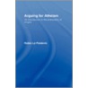 Arguing for Atheism door Robin Le Poidevin