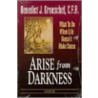 Arise From Darkness door Fr Benedict J. Groeschel