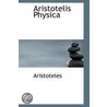 Aristotelis Physica by Aristotle Aristotle