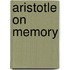 Aristotle on Memory
