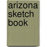 Arizona Sketch Book door Frank Cullen Brophy