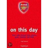 Arsenal On This Day door David W. Hamlyn