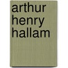 Arthur Henry Hallam by W.E. 1809-1898 Gladstone