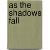 As The Shadows Fall by Joyce Emmerson P. Muddock