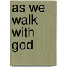 As We Walk With God by Bishop Ozro T. Jones Sr.