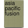 Asia Pacific Fusion by Yoichi Funabashi