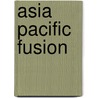 Asia Pacific Fusion door Yoichi Funabashi