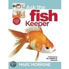 Ask the Fish Keeper door Marc Morrone