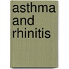 Asthma and Rhinitis door William W. Busse
