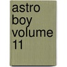 Astro Boy Volume 11 by Osama Tezuka