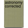 Astronomy Corrected door Harry B. Philbrook