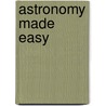 Astronomy Made Easy door William Pinnock