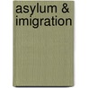 Asylum & Imigration door Onbekend