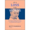 At A Loss For Words door Betty S. Bardige