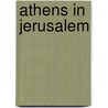 Athens In Jerusalem by Yaakov Shavit