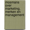 Mosmans over Marketing, Merken en Management door A. Mosmans