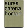 Aurea Catena Homeri door Kopp Hermann