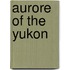 Aurore Of The Yukon