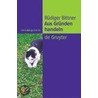 Aus Grunden Handeln by Rüdiger Bittner