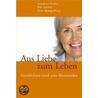 Aus Liebe zum Leben door Anneliese Probst