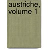 Austriche, Volume 1 door Albert Sorel