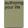 Authoring Your Life by Marcia Baxter Magolda