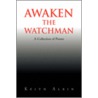 Awaken The Watchman door Keith Albin