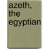 Azeth, The Egyptian