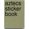 Aztecs Sticker Book door Susan Raikes