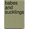 Babes And Sucklings by Philip Wylie