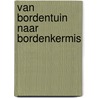 Van bordentuin naar bordenkermis