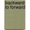 Backward To Forward door Maurice Kenny
