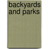 Backyards and Parks door Nick Baker