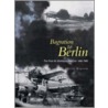 Bagration To Berlin by Christer Bergstrom
