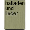Balladen Und Lieder door Felix Dahn