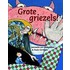 Grote griezels!