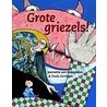 Grote griezels!